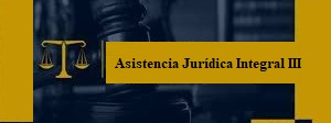 ASISTENCIA JURÍDICA INTEGRAL III